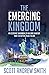 The Emerging Kingdom by Scott Andrew Smith