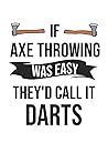 Axe Throwing Lined Notebook: A Funny Axe Throwing Journal 120 Pages for an Axe Thrower