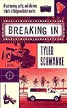 Breaking In by Tyler Schwanke