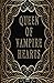 Queen of Vampire Hearts (Fated Loves)