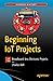 Beginning IoT Projects: Bre...