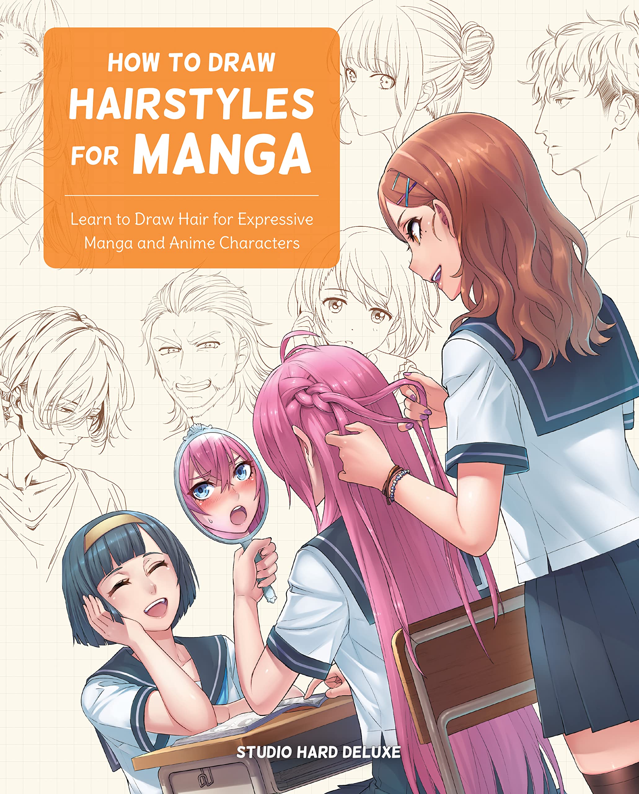 How to Draw Hairstyles for Manga: Learn to Draw Hair for Expressive Manga and Anime Characters (Kindle Edition)