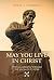 May You Live in Christ!: Sp...