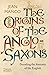 The Origins of the Anglo-Saxons: Decoding the Ancestry of the English
