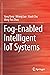 Fog-Enabled Intelligent IoT Systems by Yang Yang