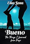 Bueno: The Things I Learned from Papi