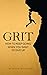 Grit: How to Keep Going Whe...