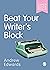 Beat Your Writer′s Block (Super Quick Skills)