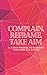 Complain, Reframe, Take Aim by Jill Simons
