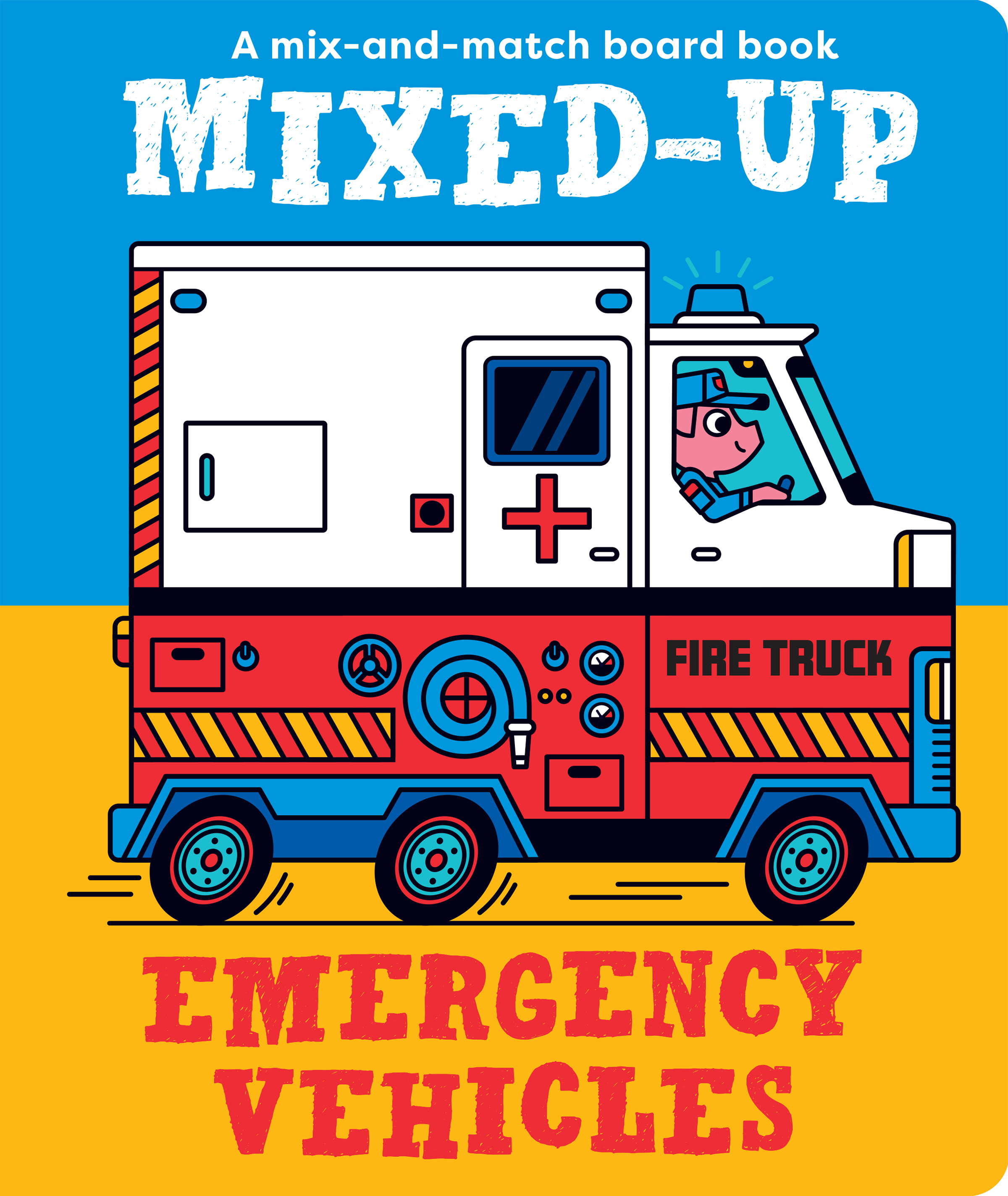 Mixed-Up Emergency Vehicles (Mixed Up Mix & Match Board Books)