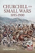 Churchill and Small Wars, 1895-1900