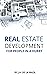 Real Estate Development for People in a Hurry