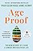Age Proof: The New Science of Living a Longer and Healthier Life