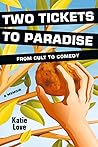 Two Tickets To Paradise by Katie Love Two Tickets To Paradise by Katie Love