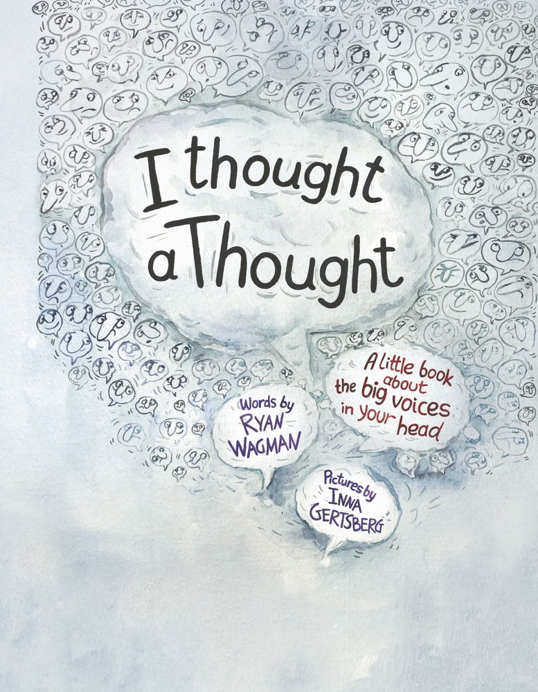 I Thought a Thought: A Little Book About the Big Voices in Your Head
