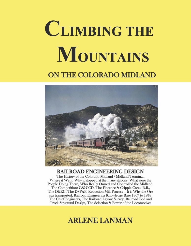 CLIMBING THE MOUNTAINS ON THE COLORADO MIDLAND: Railroad Engineering Design