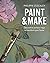 Paint and Make: Decorative and eco ways to transform your home