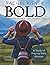 Bold - A Study of Praying B...