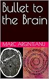 Bullet to the Brain (The first Felix Hoenniker Medical Murder Mystery)