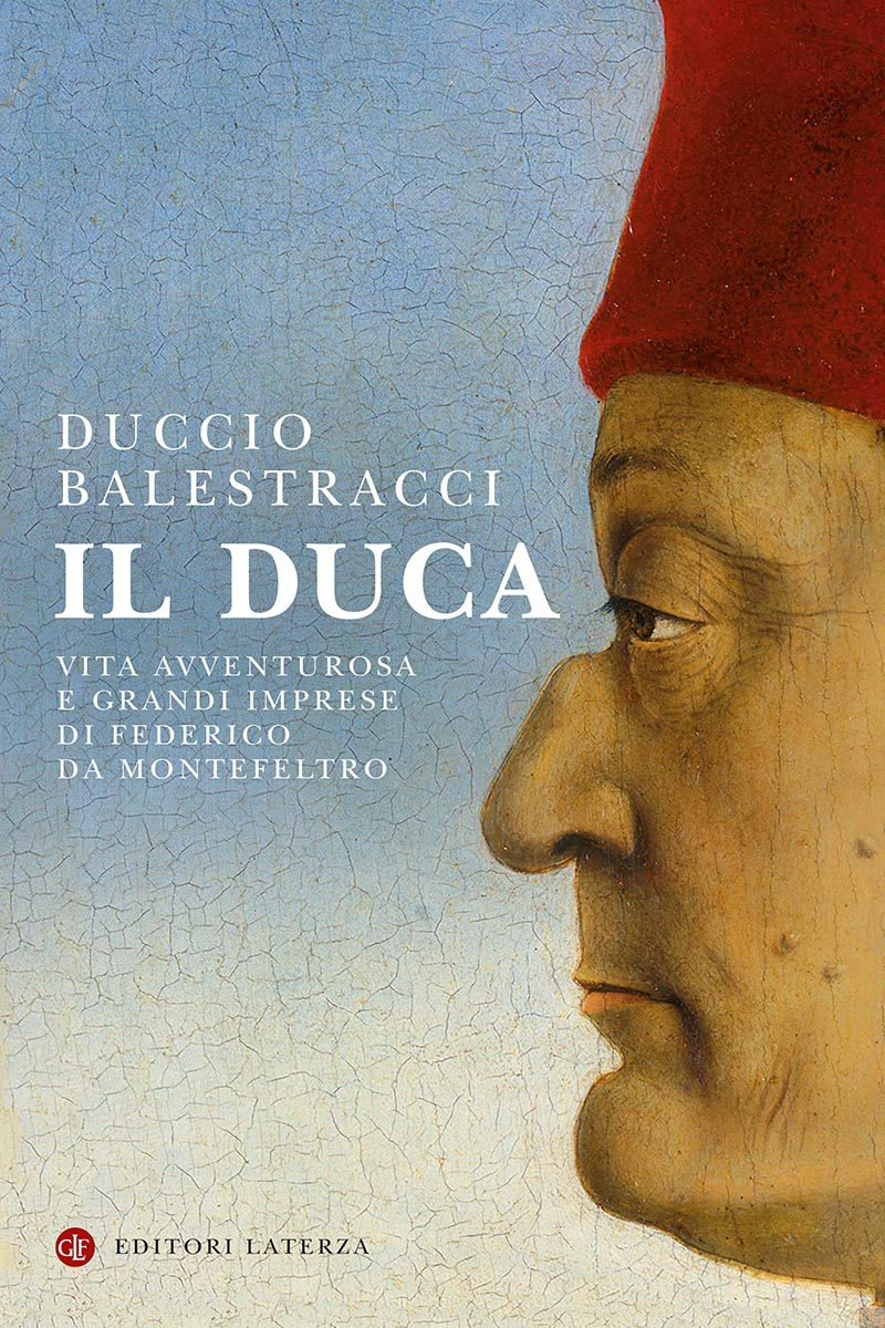 Il Duca: Vita avventurosa e grandi imprese di Federico da Montefeltro (Paperback)