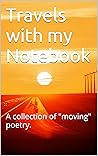 Travels with my Notebook: A collection of 