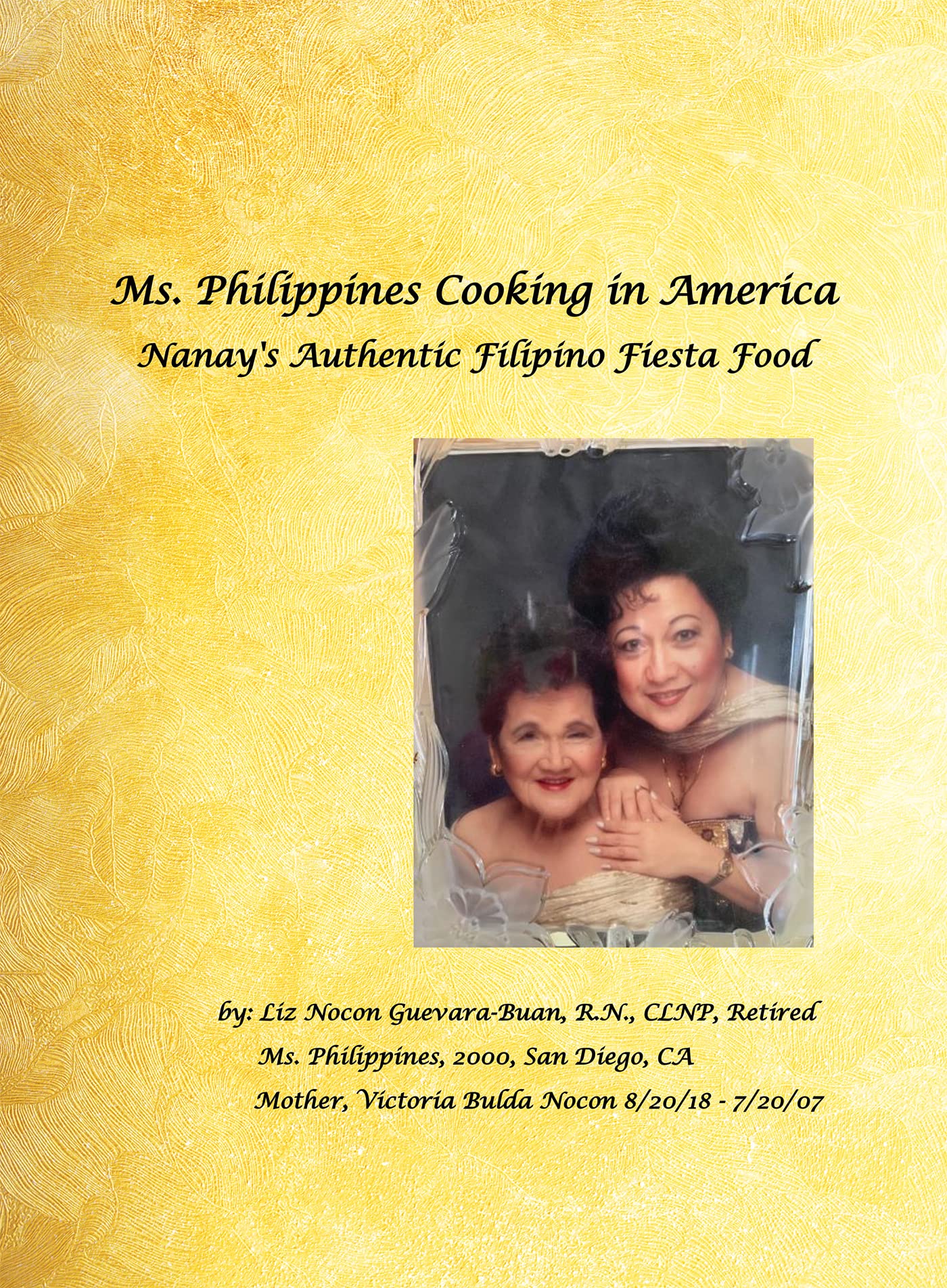 Ms. Philippines Cooking in America Nanay's Authentic Filipino Fiesta Food (Kindle Edition)