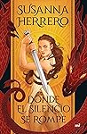 Donde el silencio se rompe by Susanna Herrero