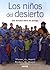 Los niños del desierto: Una...