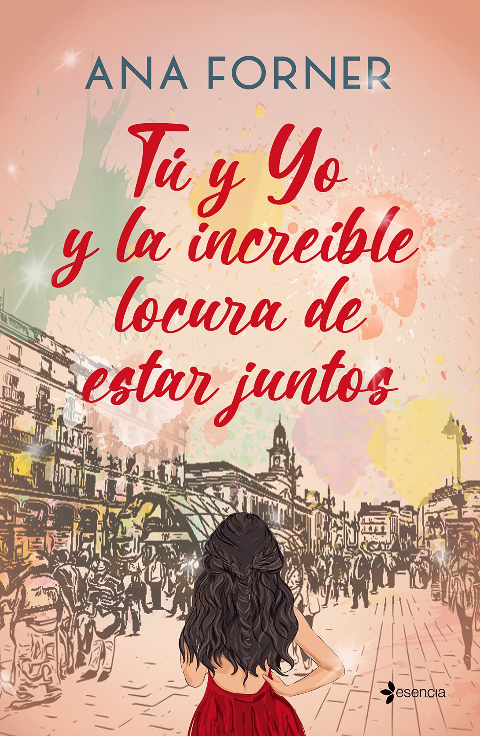 Portada de Tú y yo y la increíble locura de estar juntos, de Ana Forner