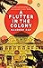 A Flutter in the Colony