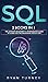 SQL: 2 books in 1 - The Ultimate Beginner's & Intermediate Guide to Learn SQL Programming step by step