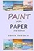 Paint with Paper by Derek Phoenix