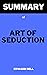 A Summary of Robert Greene's Art of Seduction by Edward Bell