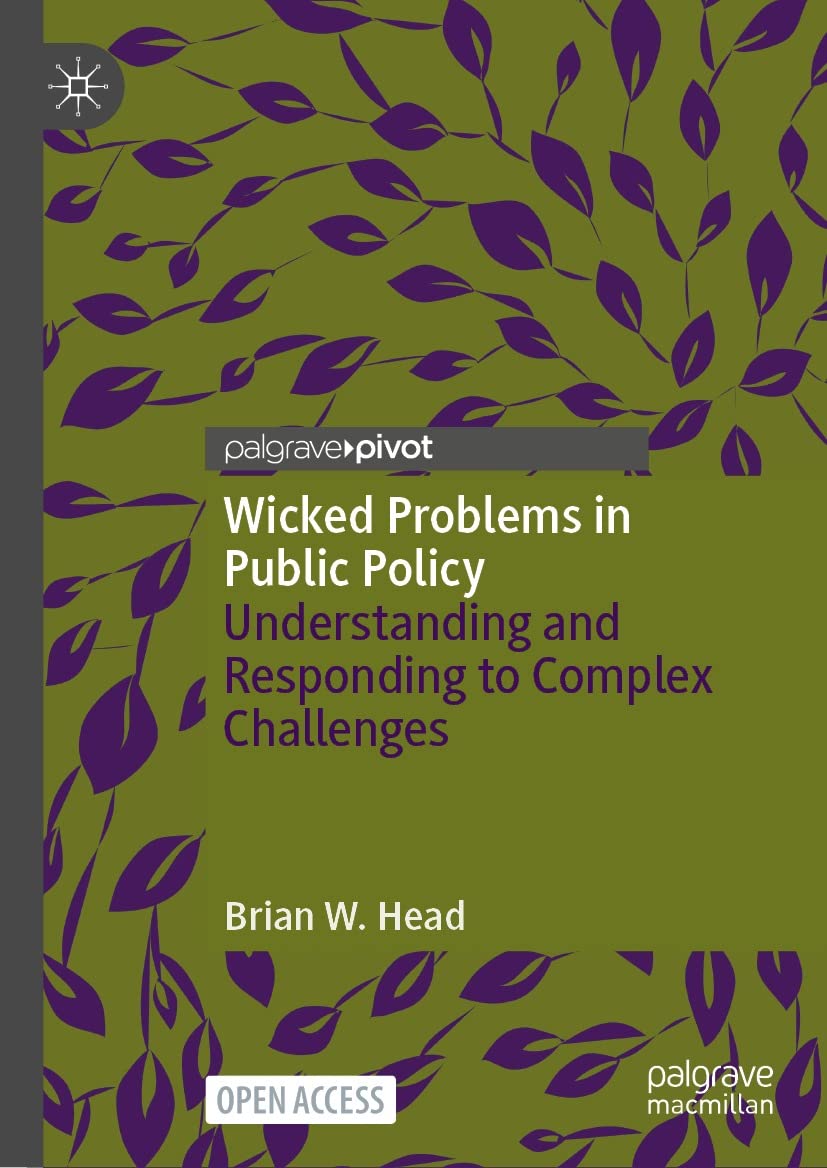 Wicked Problems in Public Policy: Understanding and Responding to Complex Challenges (Kindle Edition)