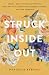 Struck Inside Out: Essays, ...