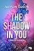 The Shadow in You: L'ombra ...