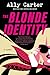 The Blonde Identity (Blonde...