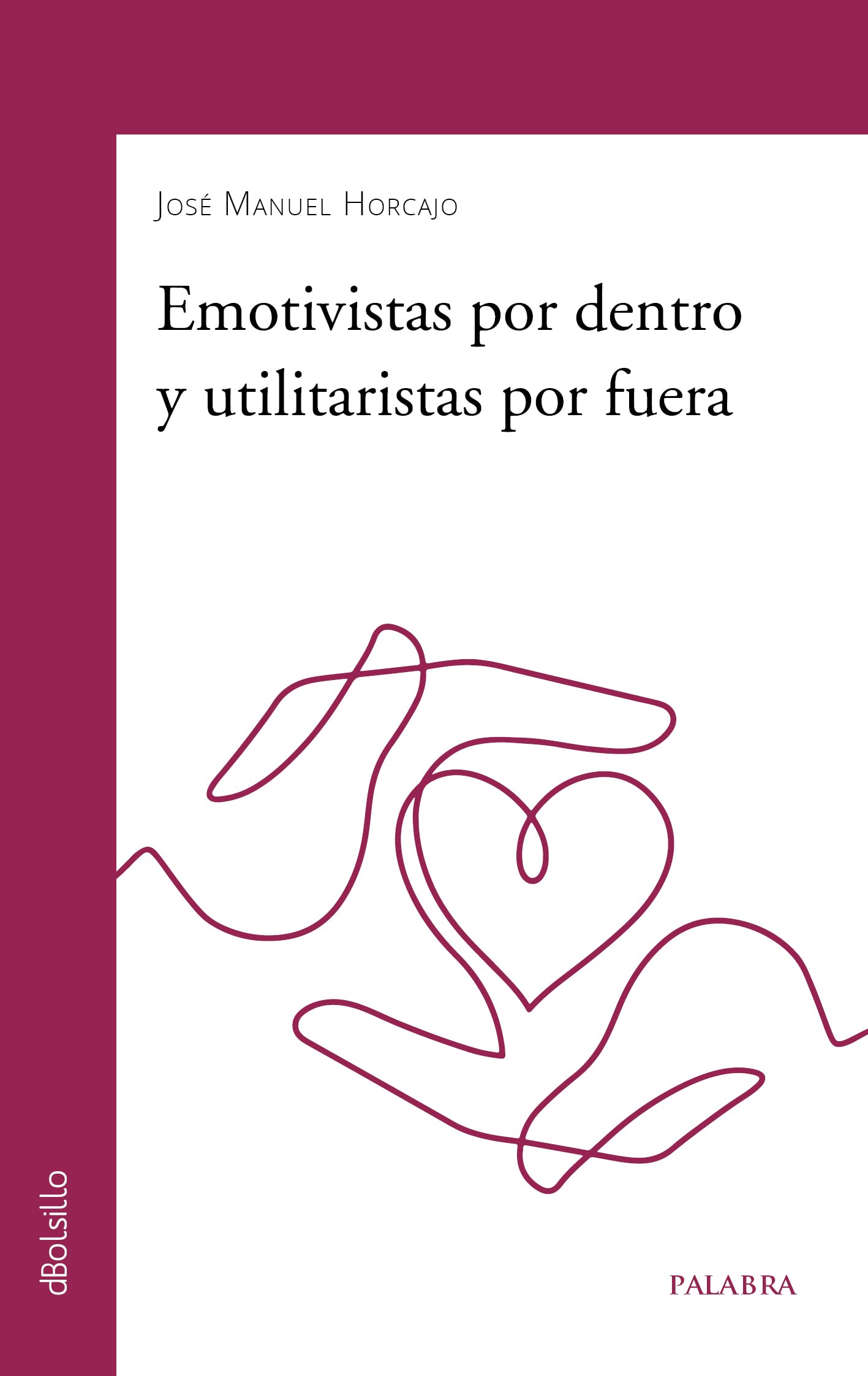 Emotivistas por dentro y utilitaristas por fuera (dBolsillo) (Spanish Edition)