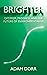 Brighter: Optimism, Progress, and the Future of Environmentalism