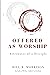 Offered As Worship: Attribu...