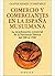 COMERCIO Y COMERCIANTES EN LA ESPAÑA MUSULMANA (HISTORIA - MEDIEVAL) (Spanish Edition)