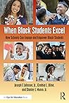 When Black Students Excel: How Schools Can Engage and Empower Black Students