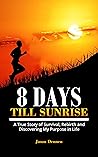 8 Days Till Sunrise by Jason Dennen