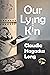Our Lying Kin by Claudia Hagadus Long