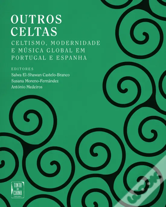 Outros celtas : celtismo, modernidade e música global em Portugal e Espanha