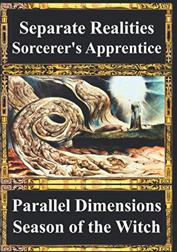 Separate Realities, Parallel Dimensions, Sorcerer’s Apprentice, Season of the Witch: Psychic Warriors, MKULTRA, LSD (a true story)