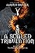 A Scaled Tribulation