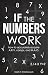if the numbers work: how to...