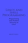 Linux and Shell Programming : Programming and Problem Solving on Linux