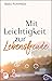 Mit Leichtigkeit zur Lebens...